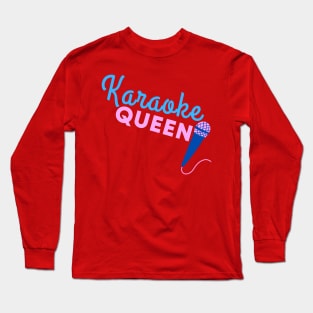 Karaoke Queen Long Sleeve T-Shirt